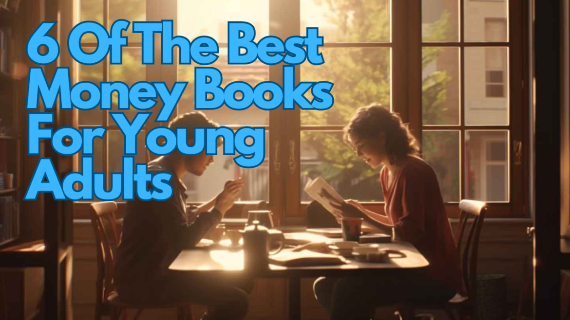 6 Of The Best Money Books For Young Adults The best money books